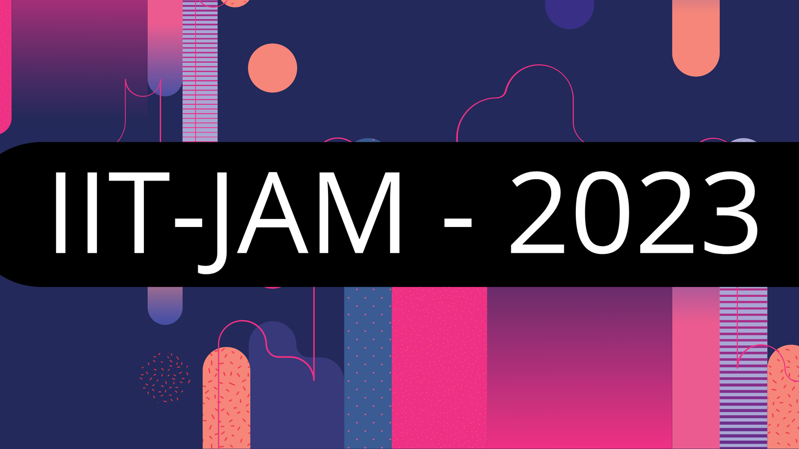 IIT JAM 2023 (INDIAN INSTITUTE OF TECHNOLOGY JOINT ADMISSION TEST FOR MSC)-IIT JAM NOTIFICATION OUT, APPLICATION FORM, IIT JAM ELIGIBILITY, IIT JAM PATTERN, IIT JAM SYLLABUS, IIT JAM PREPARATION IIT JAM 2023 (INDIAN INSTITUTE OF TECHNOLOGY JOINT ADMISSION TEST FOR MSC)-IIT JAM NOTIFICATION OUT, APPLICATION FORM, IIT JAM ELIGIBILITY, IIT JAM PATTERN, IIT JAM SYLLABUS, IIT JAM PREPARATION