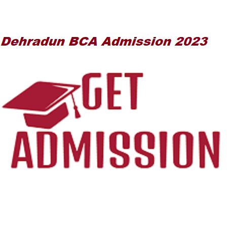 Dehradun BCA Admission | Admission Process 2023