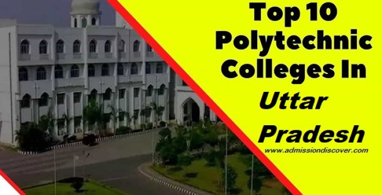 Top 10 Polytechnic Colleges in Uttar Pradesh | Top 10 Polytechnic Colleges in UP | Polytechnic Colleges in UP| Diploma in Engineering in UP | Best College for Diploma in Engineering in UP|